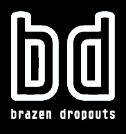 Brazen Dropouts
